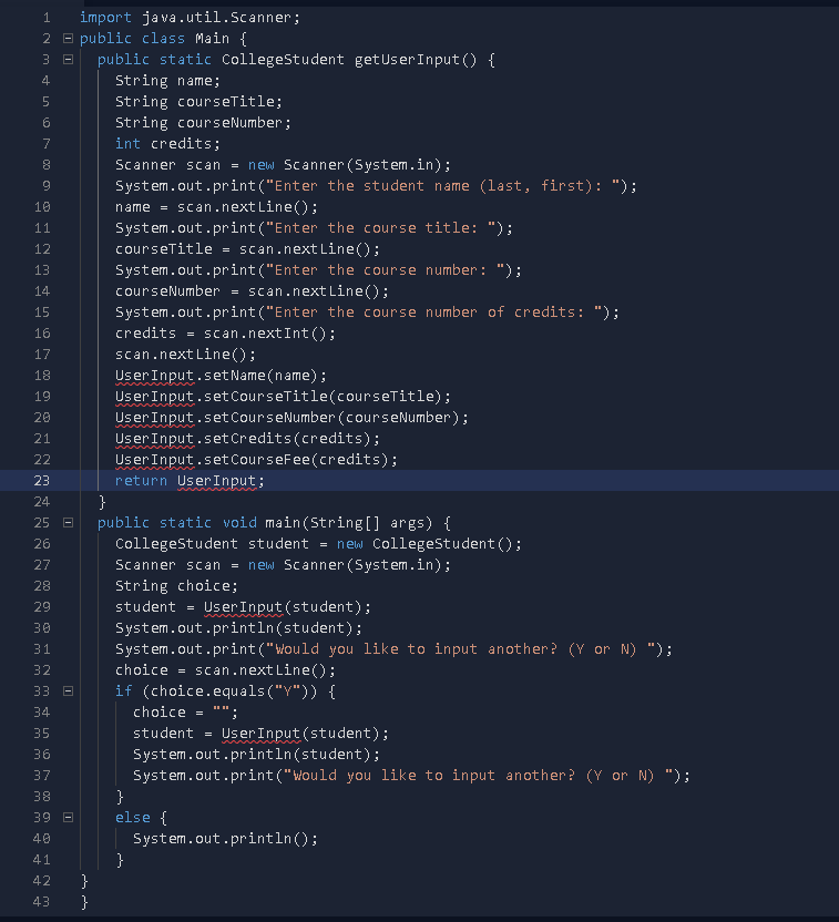 Help, in my code, we must use, public static CollegeStudent getUserInput() {,