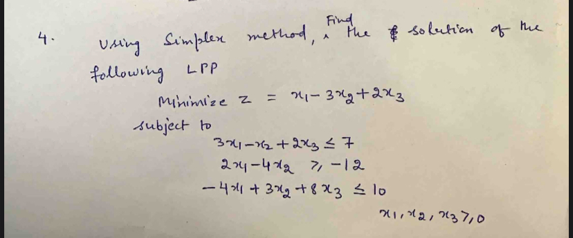  Using simplex method, Find the solution of the following LPP Minimize