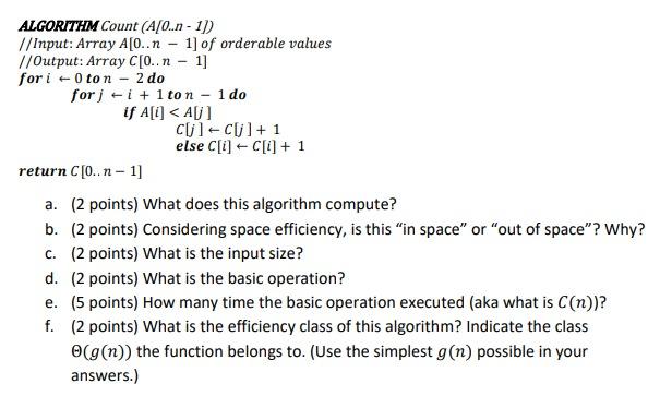  ALGORITHM Count (A[0..n-11) //Input: Array A[0..n 1] of orderable values //Output: