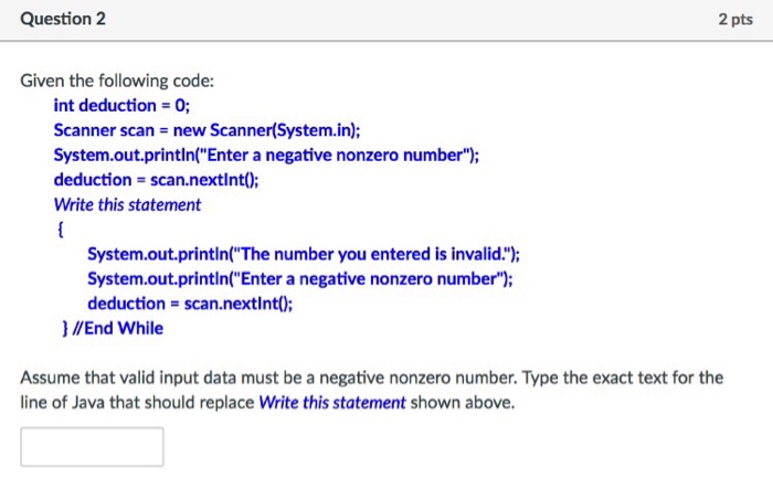  Given the following code: int deduction = 0; Scanner scan =