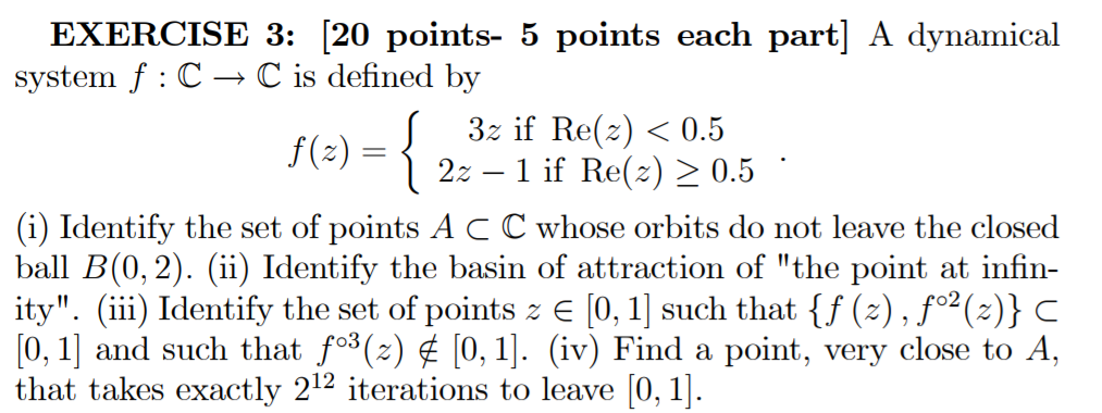  EXERCISE 3: [20 points- 5 points each part] A dynamical system