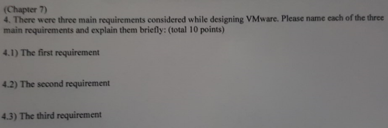 There were three main requirements considered while designing VMware. Please name