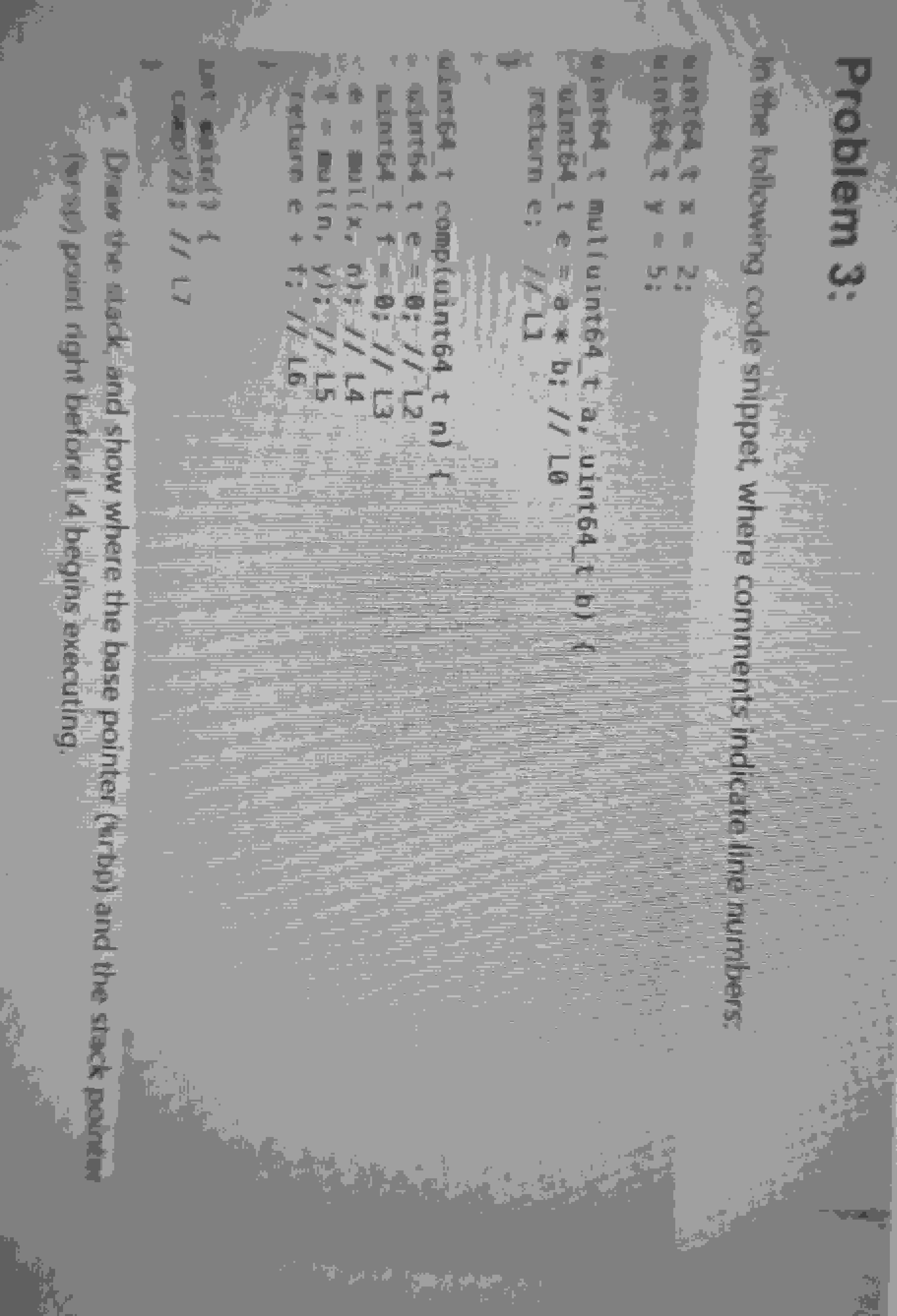  Problem 3: in the following code snippet, where comments indicate line