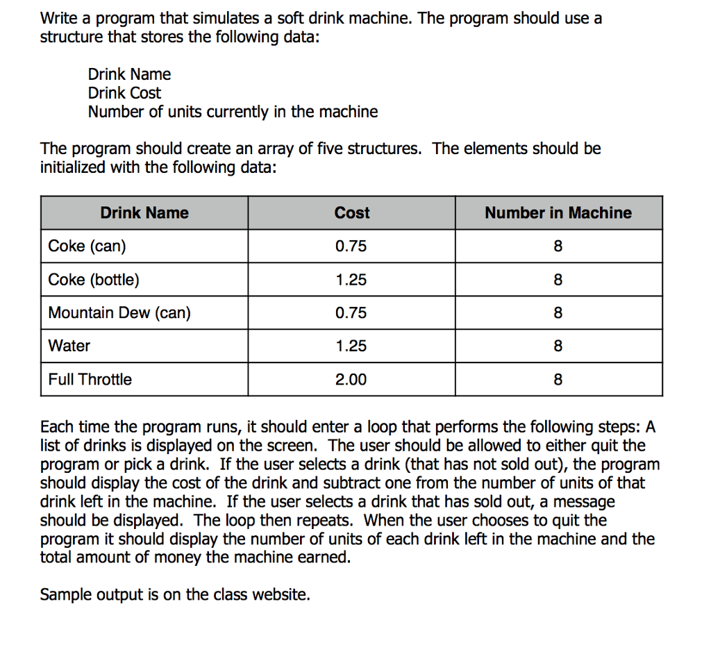  Write a program that simulates a soft drink machine. The program