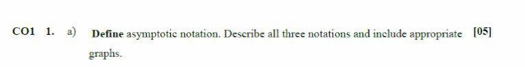  cse 241 Algorithm Ci 1. a) Define asymptotic notation. Describe all