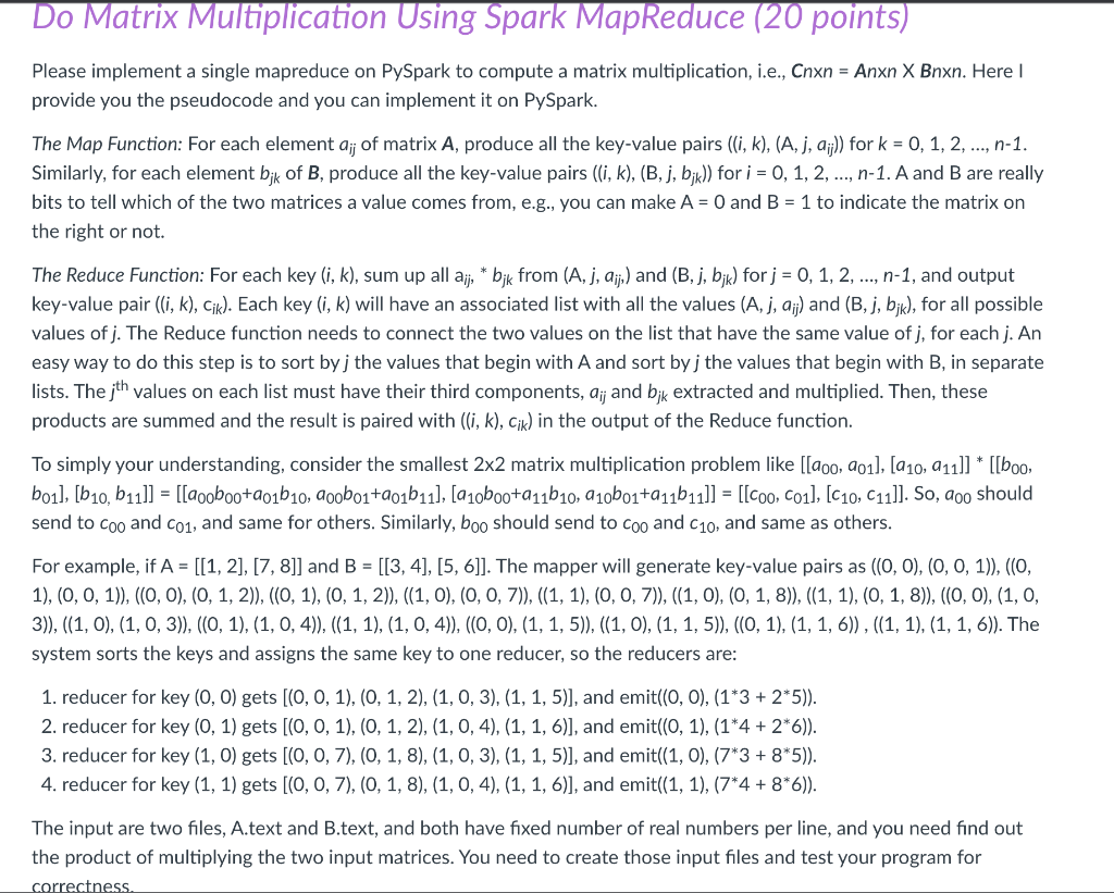 Please implement a single mapreduce on PySpark to compute a matrix multiplication,