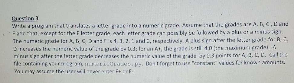 python programming Question 3 Write a program that translates a letter grade