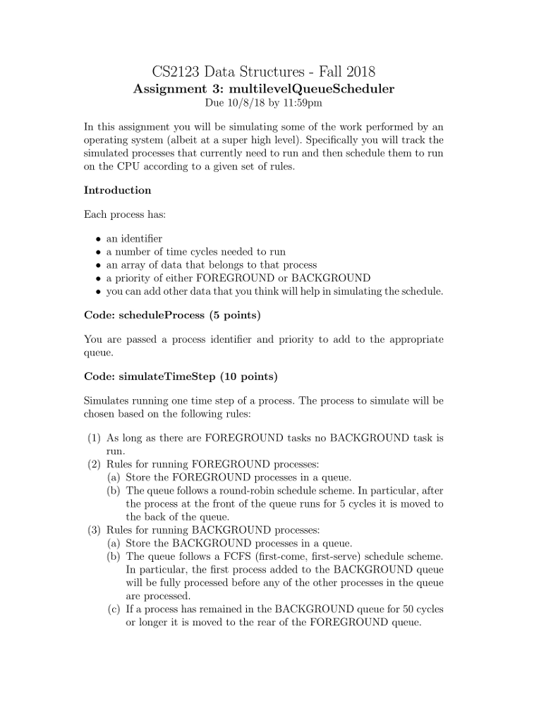 CS2123 Data Structures - Fall 2018 Assignment 3: multilevelQueueScheduler Due 10/8/18