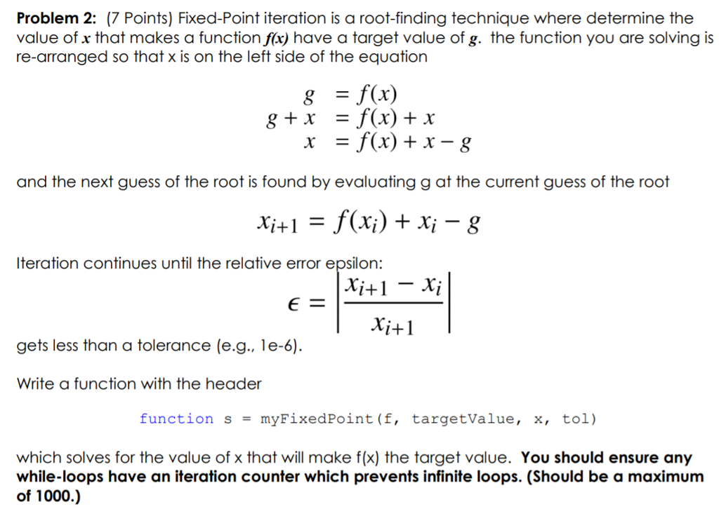  Problem 2: (7 Points) Fixed-Point iteration is a root-finding technique where