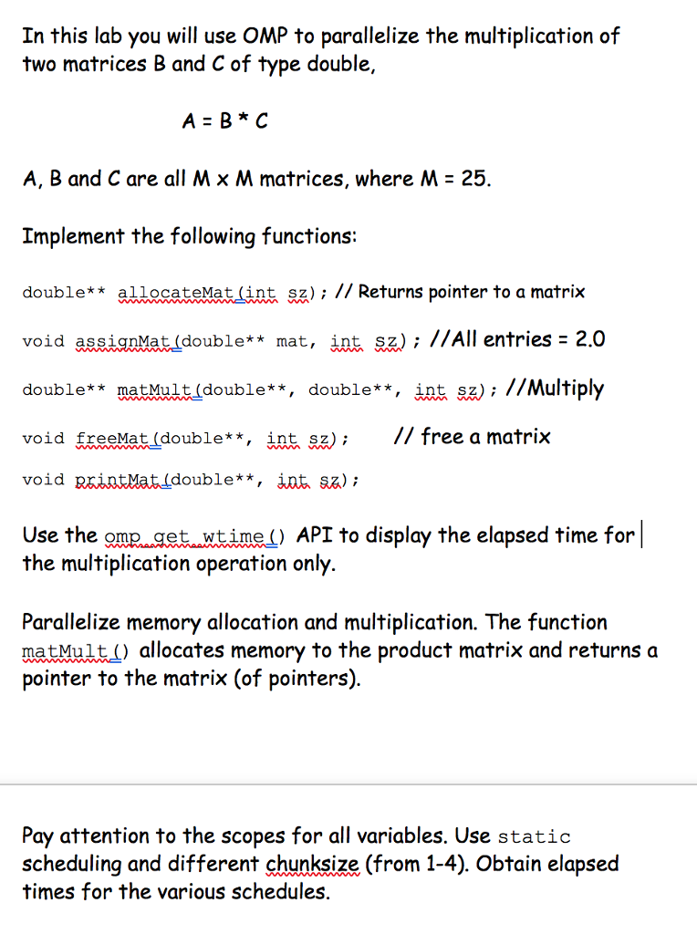  In this lab you will use OMP to parallelize the multiplication