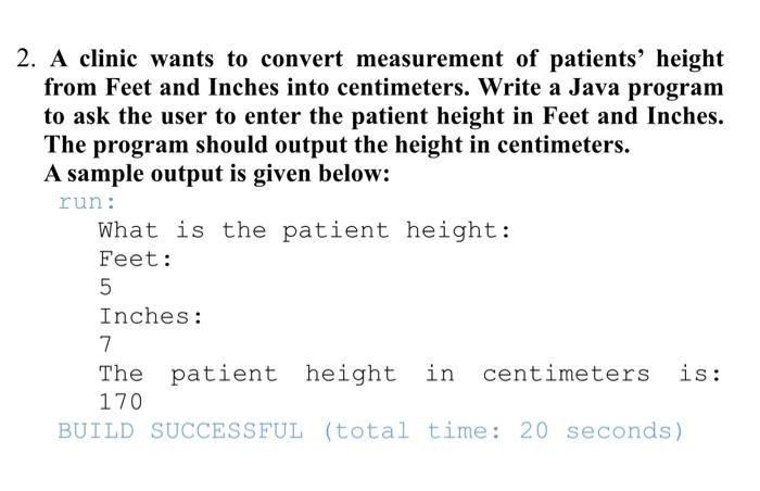  simple java please . 2. A clinic wants to convert measurement