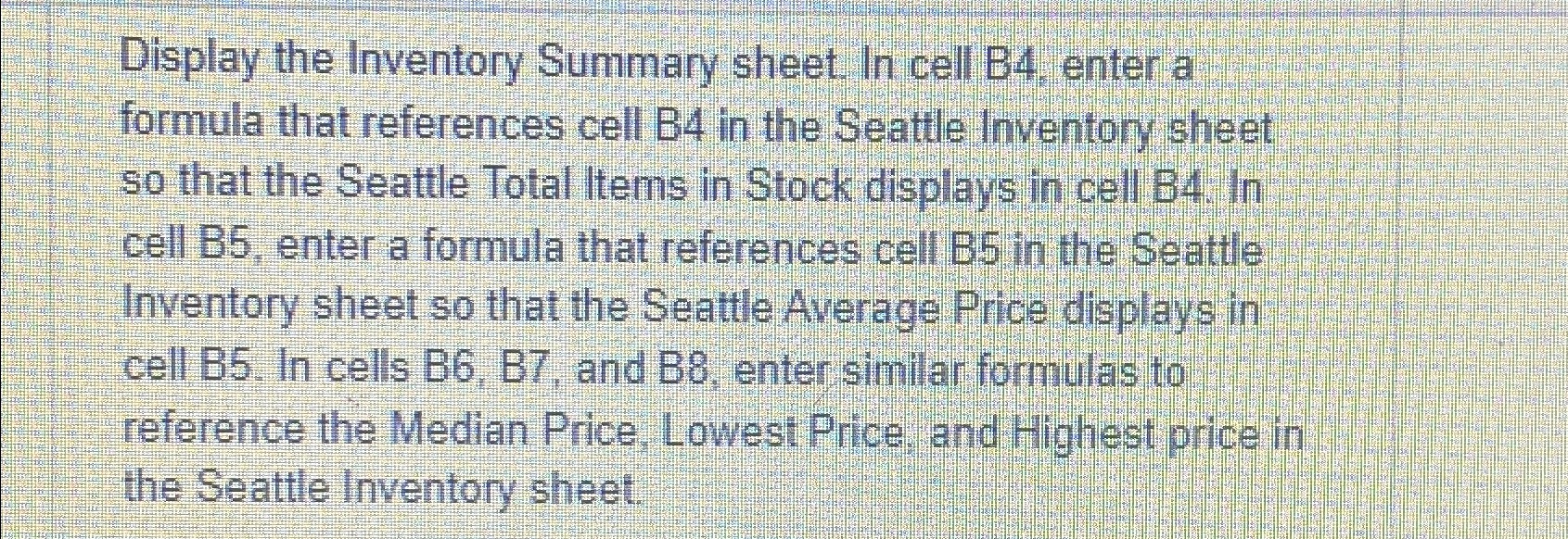  Display the Inventory Summary sheet. In cell B4, enter a formula