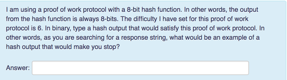  I am using a proof of work protocol with a 8-bit