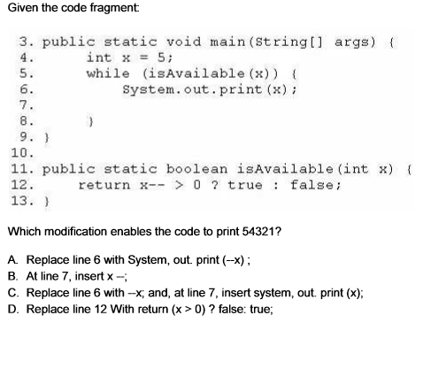  Given the code fragment 3. public static void main (String args)