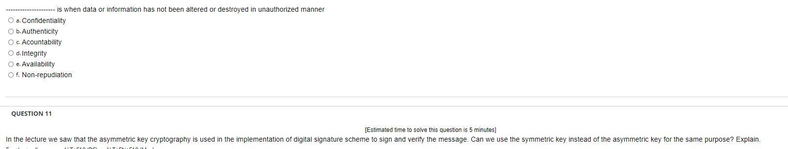 is when data or information has not been altered or destroyed