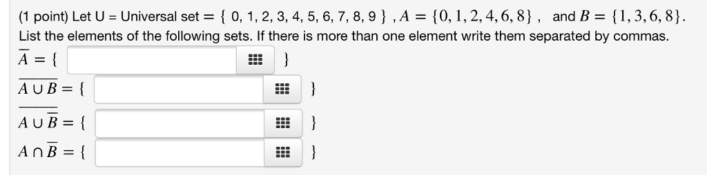 (1 point) Let U = Universal set = { 0, 1,