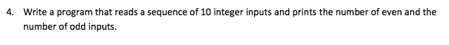 Java Write a program that reads a sequence of 10 integer inputs