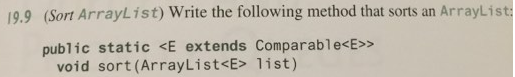 JAVA,,,, For Exercise 19.9, create at least two arrays of different types,