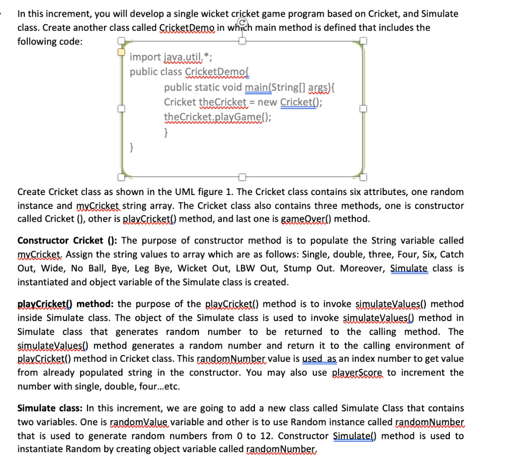  In this increment, you will develop a single wicket cricket game