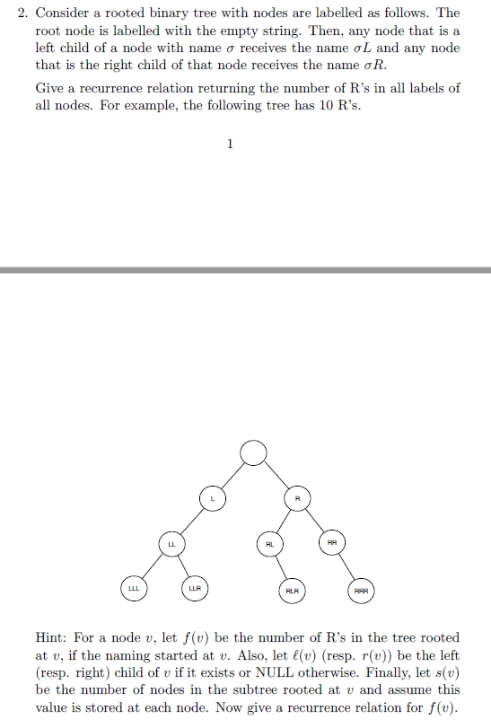  2. Consider a rooted binary tree with nodes are labelled as