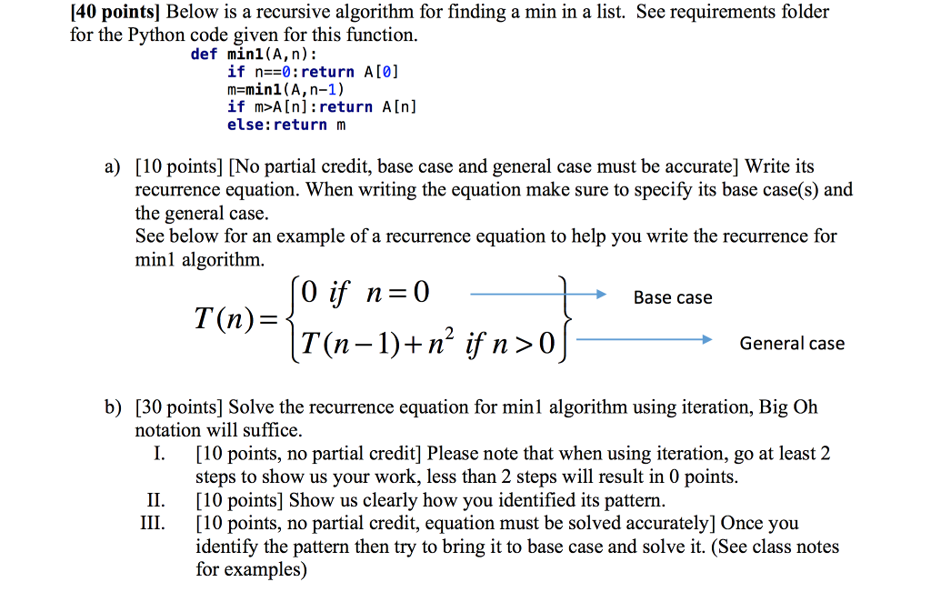 [40 points] Below is a recursive algorithm for finding a min