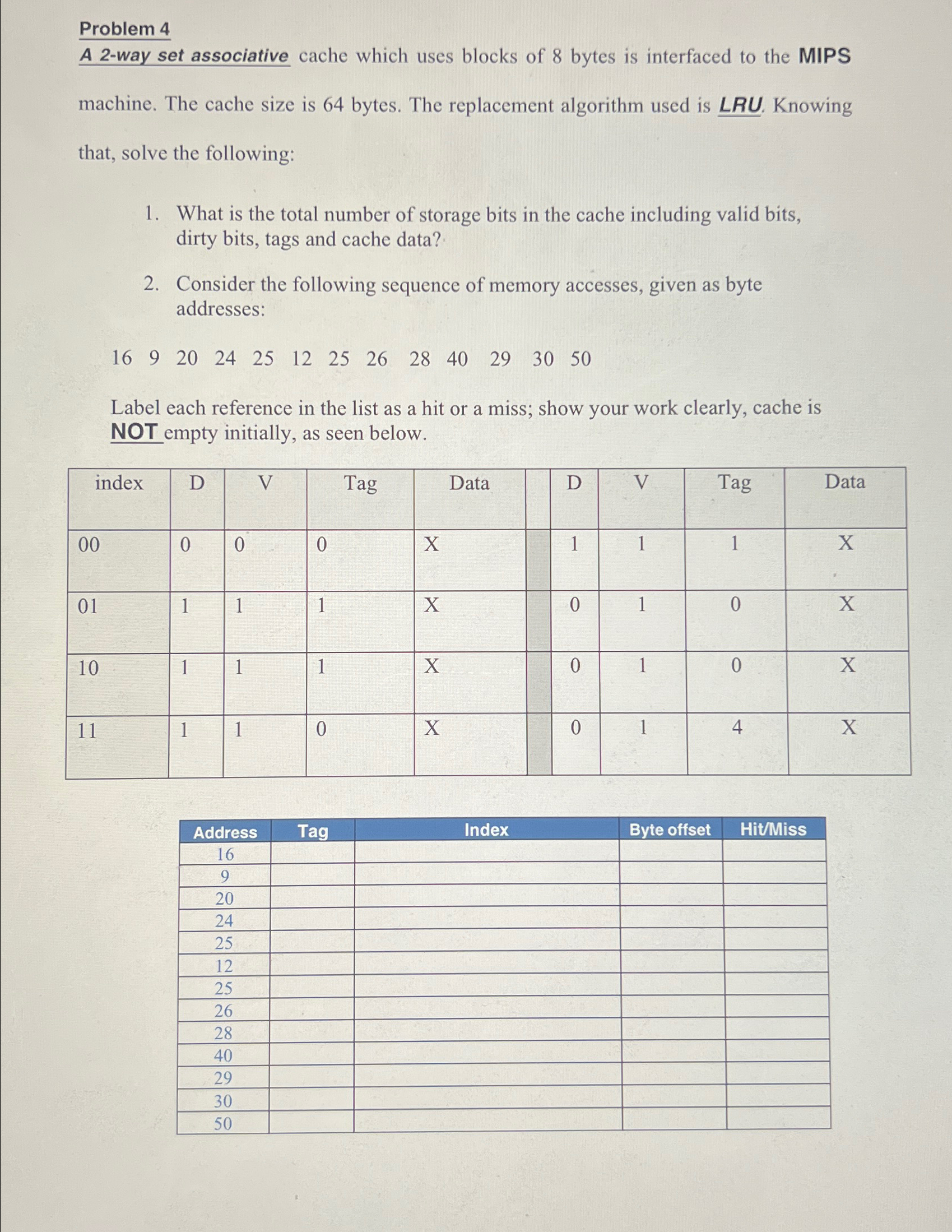  Problem 4 A 2-way set associative cache which uses blocks of
