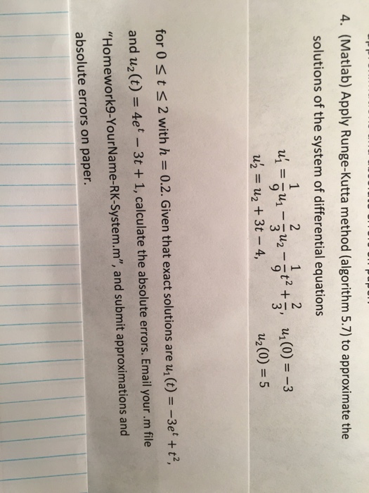  4. (Matlab) Apply Runge-Kutta method (algorithm 5.7) to approximate the solutions