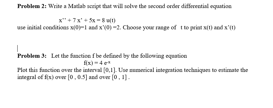  Problem 2: Write a Matlab script that will solve the second