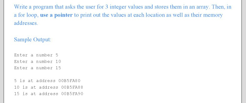 a for loop, use a pointer to print out the values