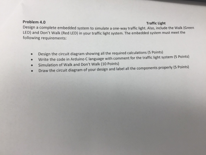  Problem 4.0 Design a complete embedded system to simulate a one-way