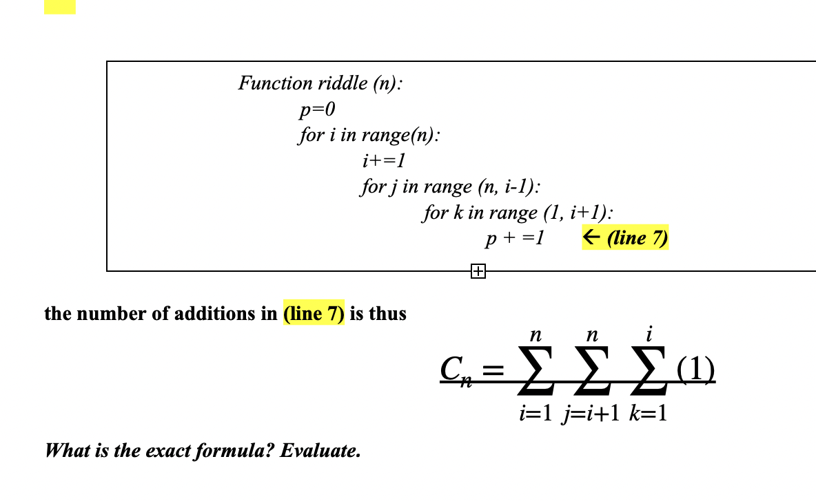  Function riddle (n): p=0 for i in range(n): i+=1 for j