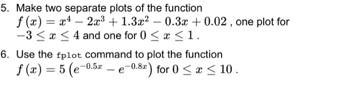  Write the code using matlab 5. Make two separate plots of