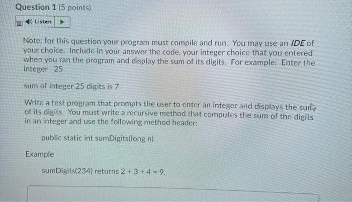 java pls asap Question 1 (5 points) Listen Note: for this question