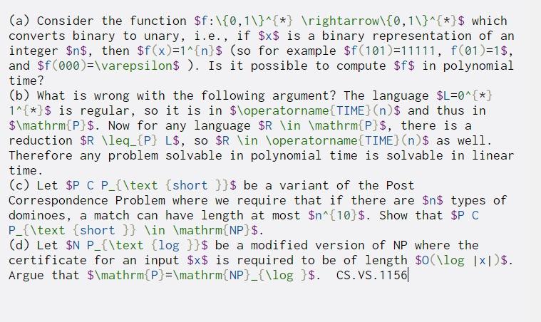  (a) Consider the function $f:\{0,1\}^{*} ightarrow\{0,1\}^{*}$ which converts binary to unary,