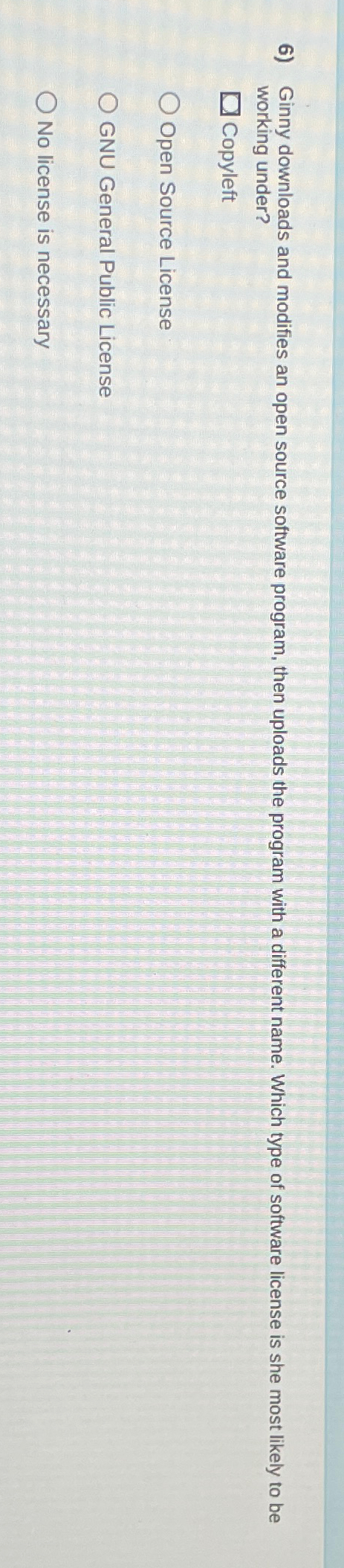  Ginny downloads and modifies an open source software program, then uploads