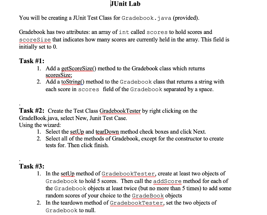 JAVA ONLY You will be creating a JUnit Test Class for Gradebook