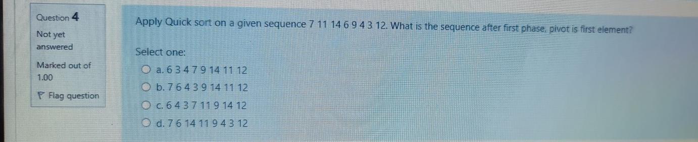  Question 4 Apply Quick sort on a given sequence 7 11