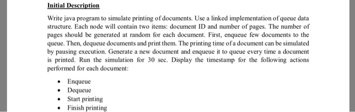  Initial Description Write java program to simulate printing of documents. Use