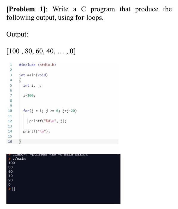  [Problem 1]: Write a C program that produce the following output,