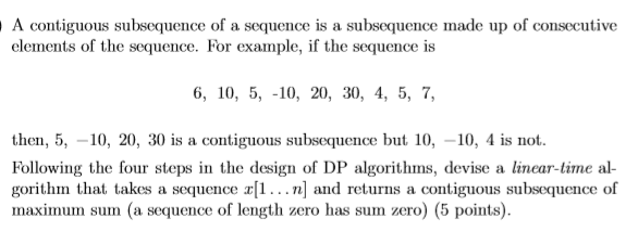  A contiguous subsequence of a sequence is a subsequence made up