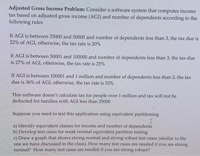  Adjusted Gross Income Problem: Consider a software system that computes income