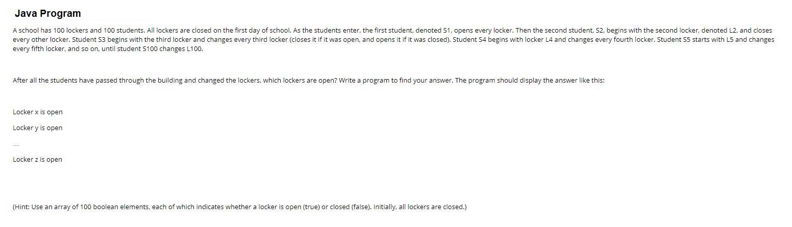  Java Program A school has 100 lockers and 100 students. All