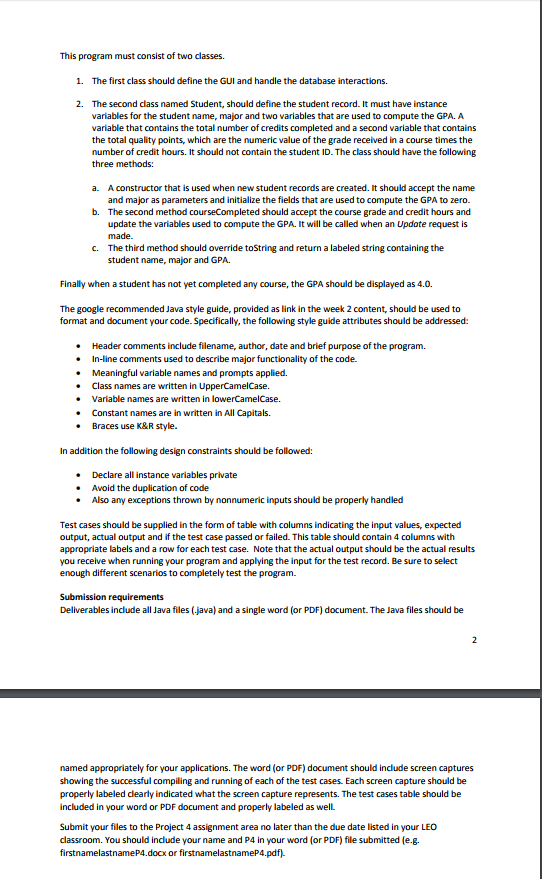 The interface to the program should be a GUI that looks similar