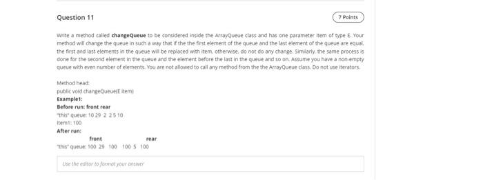 fassttt Question 11 7 Points Write a method called changeQueue to be