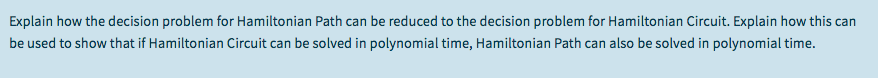  Explain how the decision problem for Hamiltonian Path can be reduced