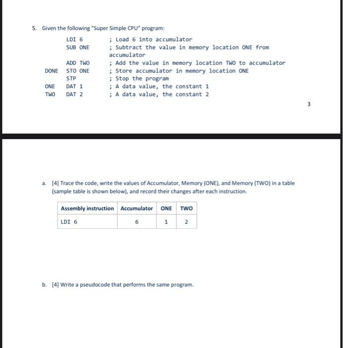  5. Given the following "Super Simple CPU" program: LDI 6 ;
