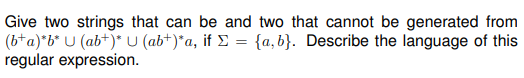  Give two strings that can be and two that cannot be