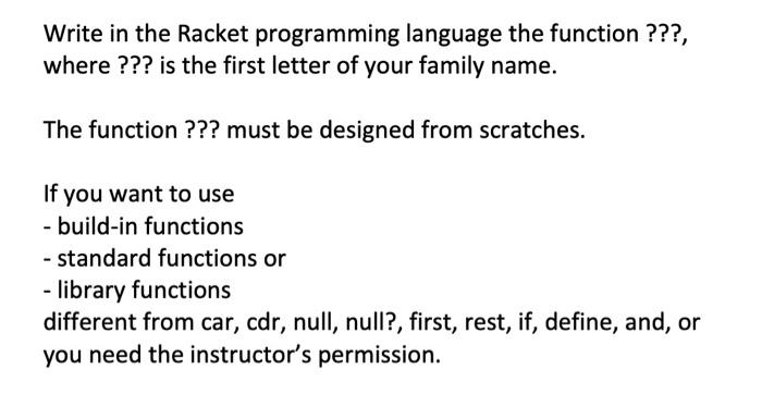  Write in the Racket programming language the function ???, where ???