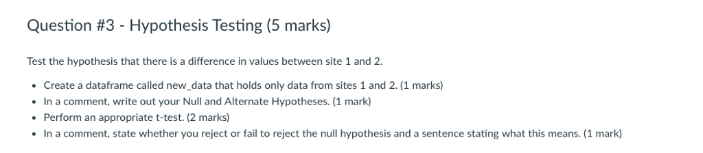 Question #3-Hypothesis Testing (5 marks) Test the hypothesis that there is