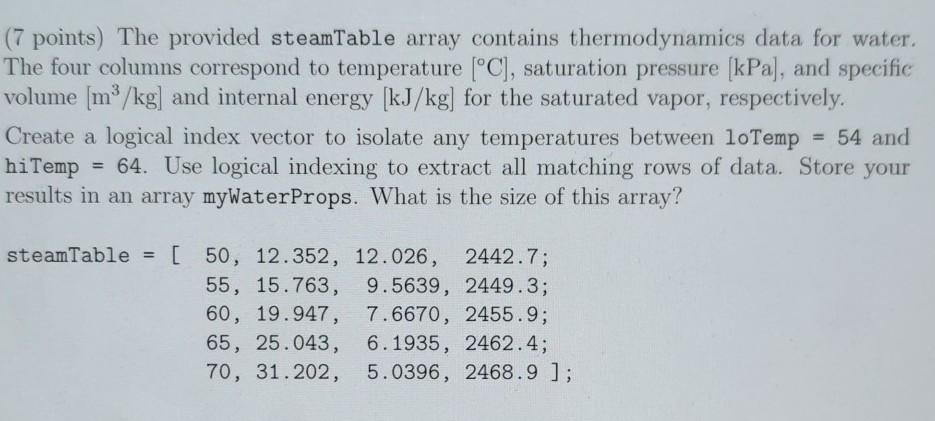  Matlab 2D Array Indexing basic (7 points) The provided steamTable array